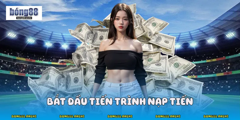 Bắt đầu tiến trình nạp tiền