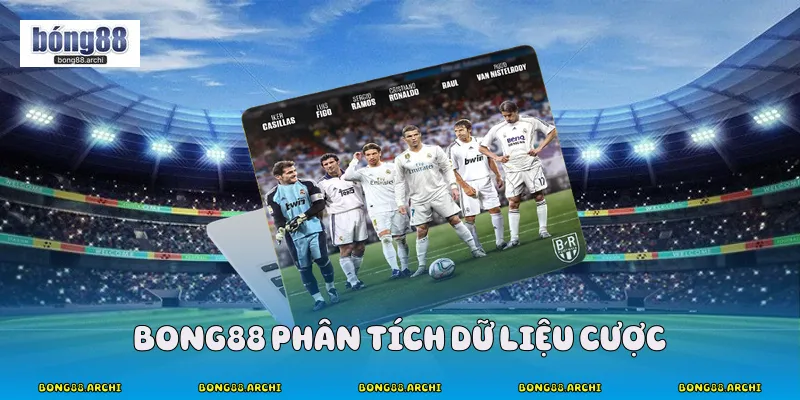 Bong88 phân tích dữ liệu cược