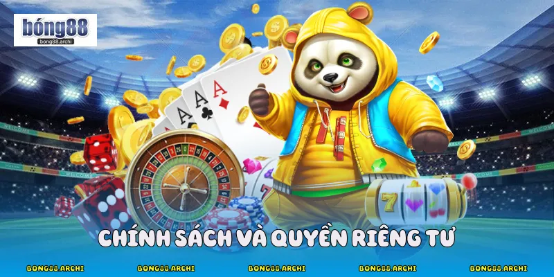 Chính sách và quyền riêng tư