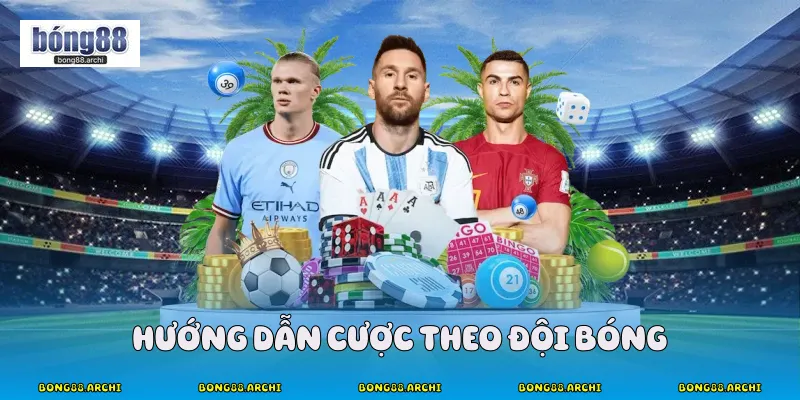 Hướng dẫn cược theo đội bóng