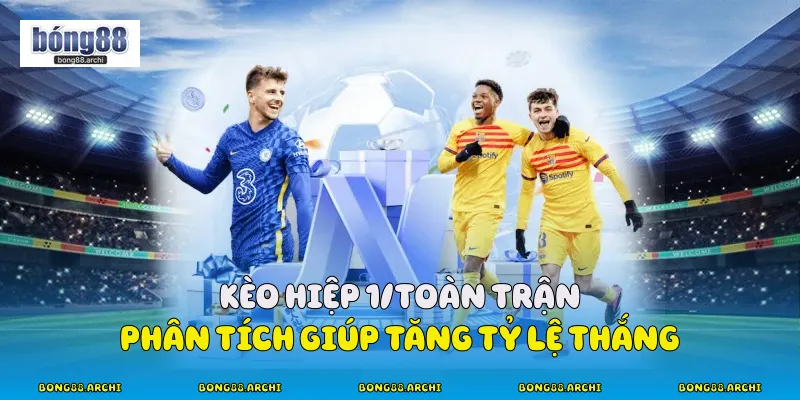 Kèo hiệp 1 / toàn trận